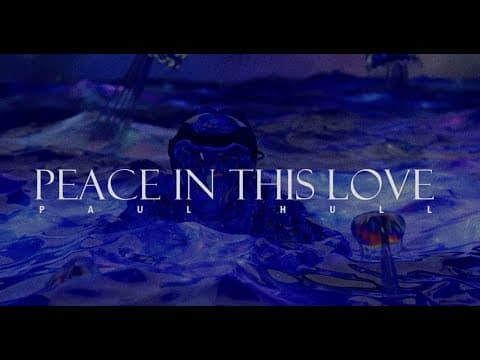 Paul Hull - Peace In This Love