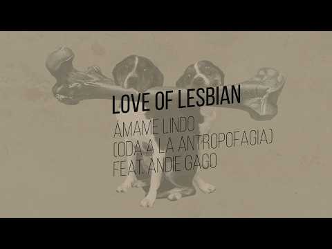 Love of Lesbian - Ámame lindo (Oda a la antropofagia) (feat. Andie Gago) - Lyric Video