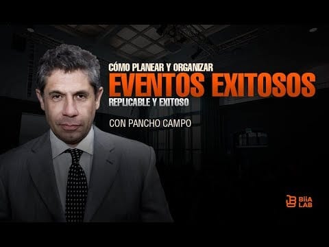 Play video: CÓMO PLANEAR Y ORGANIZAR EVENTOS EXITOSOS PANCHO CAMPO
