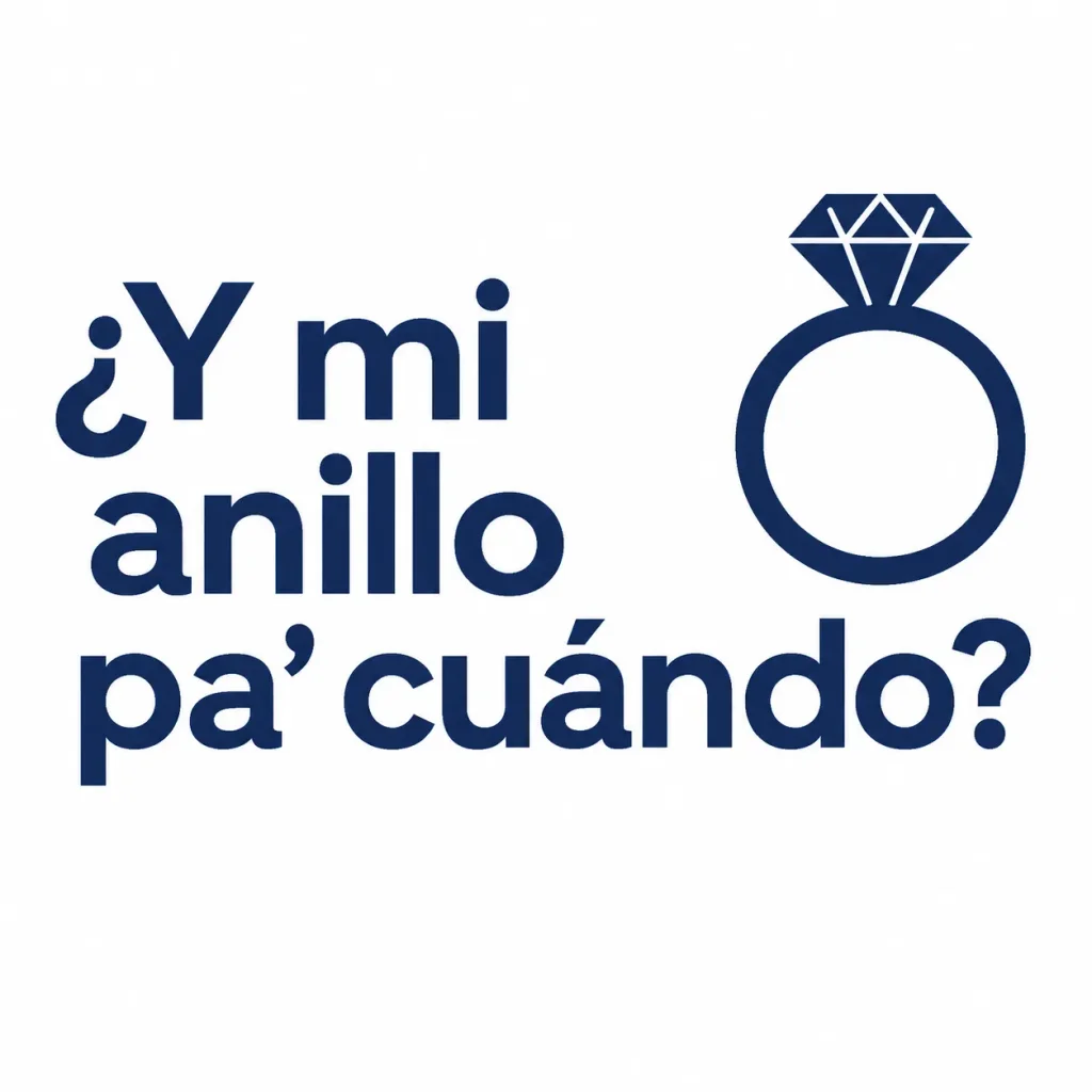 ¿Y mi anillo pa’ cuándo?