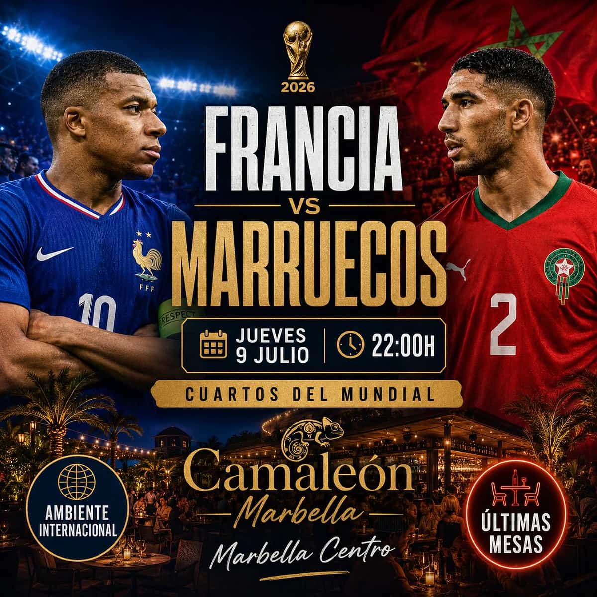 Cartel del partido Francia vs Marruecos en Camaleón Marbella para el jueves 9 de julio a las 22:00, cuartos del Mundial con ambiente internacional en Marbella centro.
