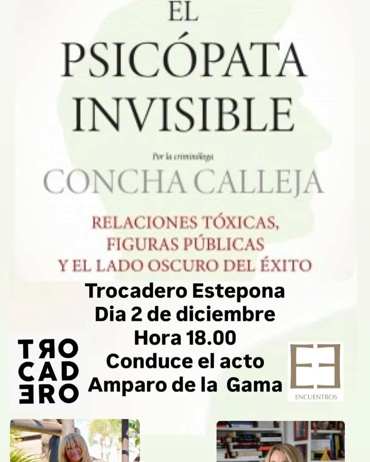 Cartel del encuentro literario El psicópata invisible de la criminóloga Concha Calleja en Trocadero Estepona, con la portada del libro sobre relaciones tóxicas y el lado oscuro del éxito, la fecha 2 de diciembre a las 18:00, y los logotipos de Trocadero y Encuentros junto a las fotos de las ponentes.