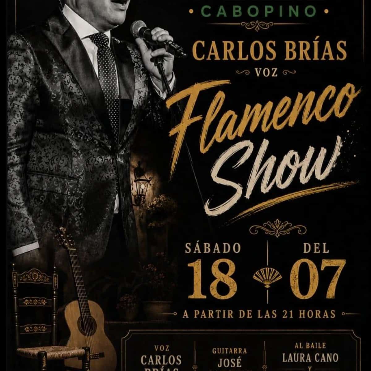 Cartel del Flamenco Show en Da Bruno Cabopino con Carlos Brías a la voz, José Satorre a la guitarra y baile de Laura Cano y Azahara Alcaine.