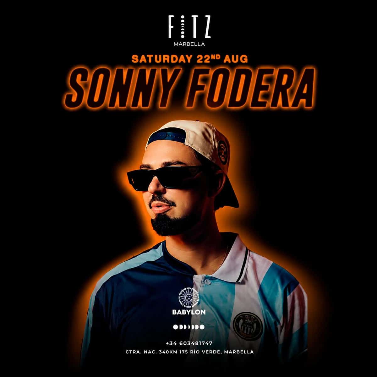 Poster for Sonny Fodera x Babylon at FITZ Marbella on Saturday 22 August, with black background, glowing orange text and a portrait of the DJ wearing a cap, sunglasses and a sports shirt.