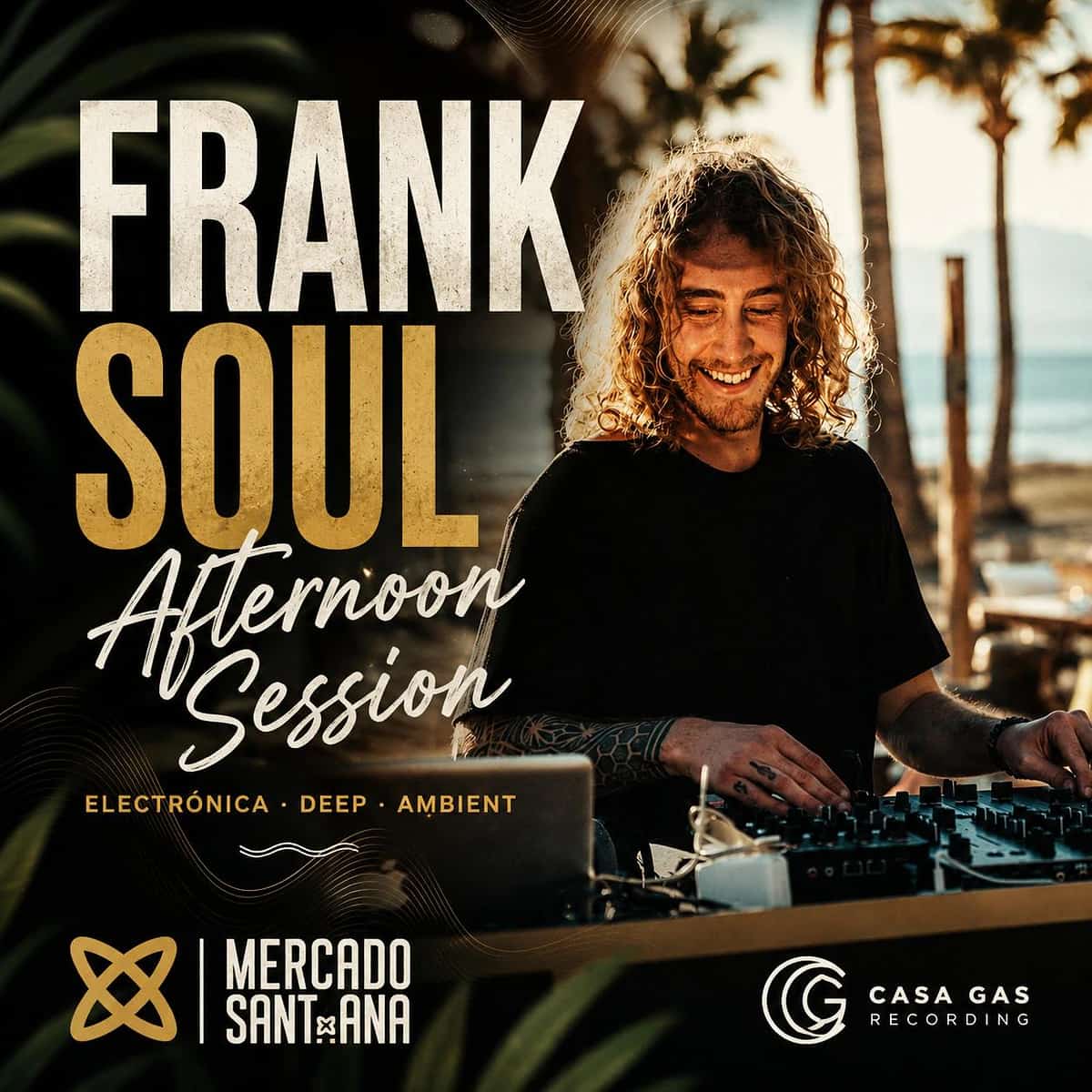 Frank Soul en Mercado de Santa Ana, sesión dominical de electrónica, deep y ambient el 17 de mayo en Estepona.