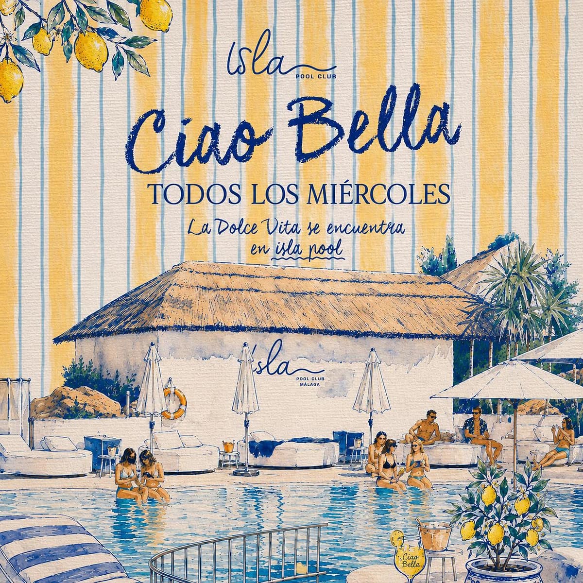 Cartel de Ciao Bella en Isla Pool Club con ilustración de piscina, hamacas, sombrillas, limones decorativos y ambiente mediterráneo en tonos amarillos y azules.