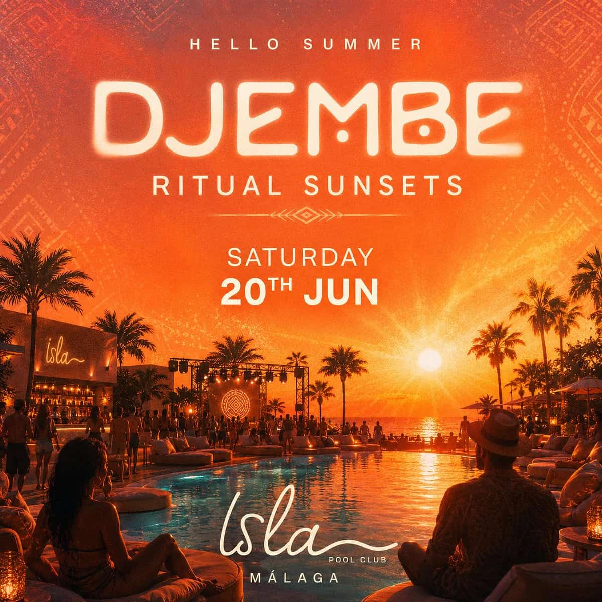 DJEMBE Ritual Sunsets Hello Summer poster at Isla Pool Club Málaga, featuring an orange sunset design, tribal-inspired style and an electronic music pool event.