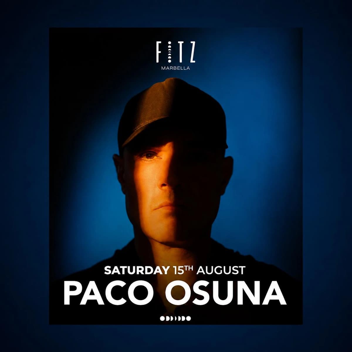 Cartel de Paco Osuna en FITZ Marbella para el sábado 15 de agosto, con fondo azul oscuro, retrato frontal del DJ con gorra y luz cálida en el rostro, y tipografía blanca grande.