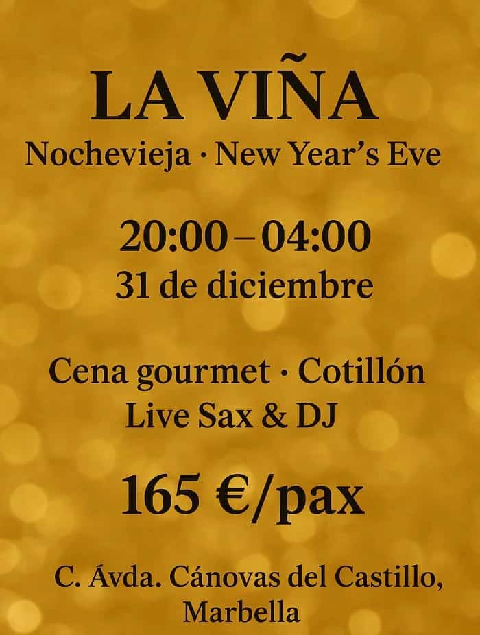 Cartel dorado de Nochevieja en La Viña con fondo de luces desenfocadas. En el centro se lee “LA VIÑA – Nochevieja · New Year’s Eve 2025”, horario “20:00 – 04:00, 31 de diciembre”, texto “Cena gourmet · Cotillón · Live Sax & DJ”, precio “165 €/pax”, dirección “C. Ávda. Cánovas del Castillo, Marbella” y teléfono de reservas “952 67 22 06”.