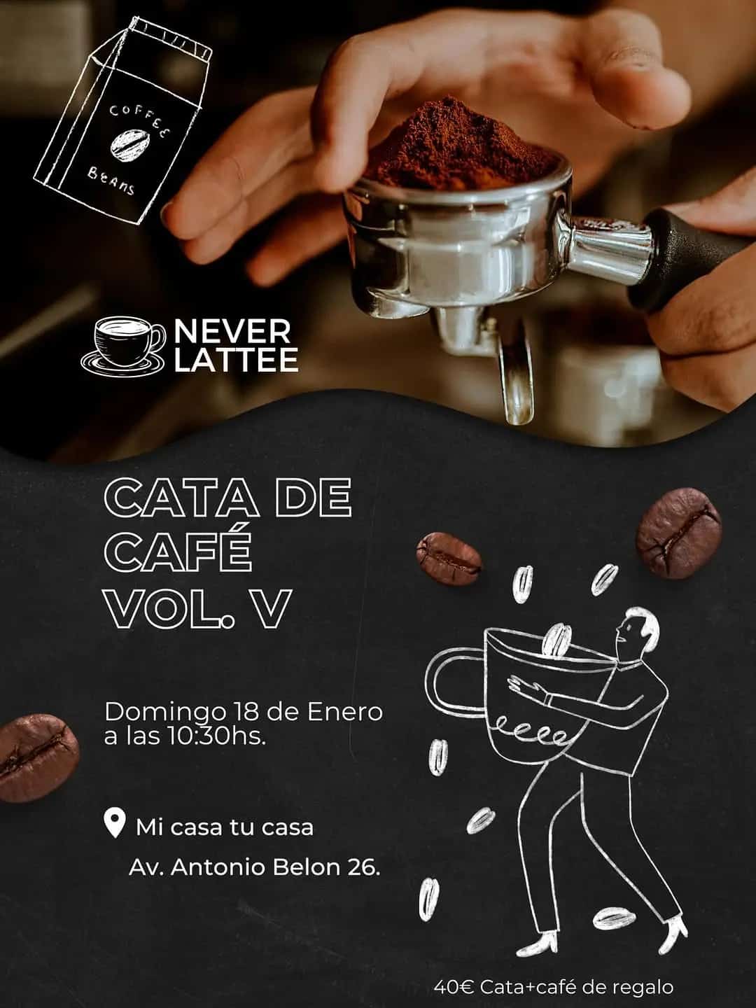 Cartel de la Cata de Café Vol. V de Never Lattee, con degustación de café el domingo 18 de enero a las 10:30 h en Mi casa tu casa, Marbella.