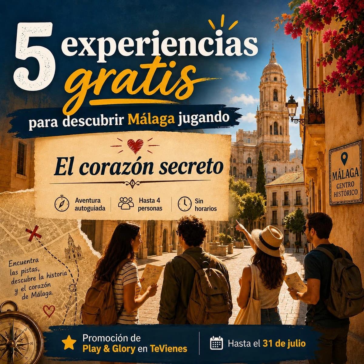 Cartel promocional de The Hidden Heart en Málaga con el texto “5 experiencias gratis para descubrir Málaga jugando”, una escena del centro histórico de Málaga con cuatro personas explorando, un mapa ilustrado con pistas, iconos de aventura autoguiada, hasta 4 personas, sin app y sin horarios, y un aviso de promoción de Play & Glory en TeVienes hasta el 31 de julio.