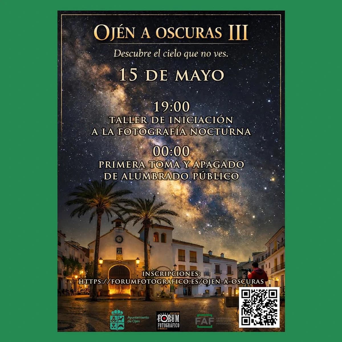 Cartel del evento Ojén a Oscuras III, una jornada de fotografía nocturna en Ojén el 15 de mayo, con taller, ponencia y apagado del alumbrado para fotografiar estrellas.
