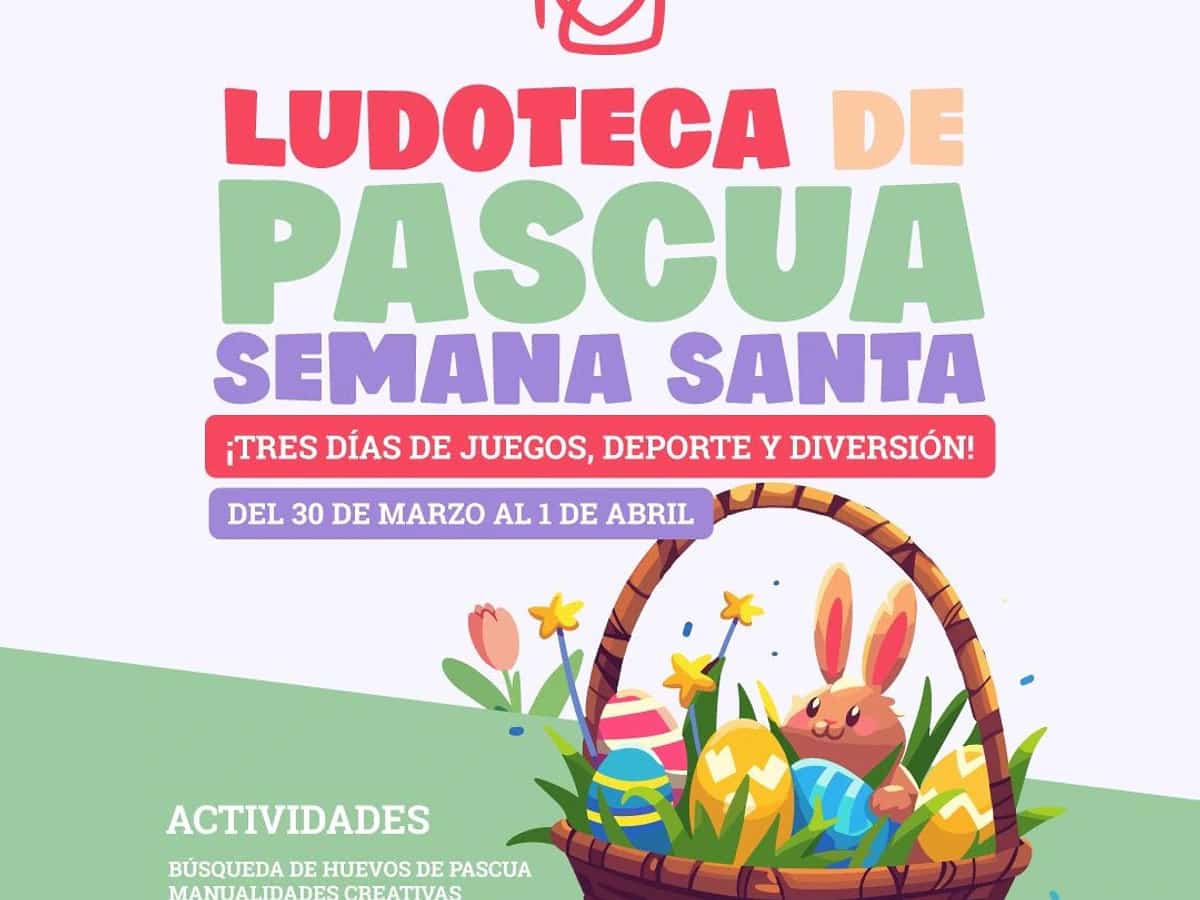 Cartel de la Ludoteca de Pascua de Casa Ángeles con actividades infantiles de Semana Santa, huevos decorados y conejo de Pascua del 30 de marzo al 1 de abril.