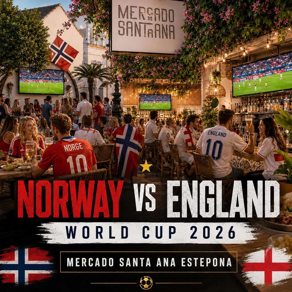 Cartel del partido Noruega vs Inglaterra del Mundial 2026 en Mercado Santa Ana Estepona, con 3 pantallas en espacios diferentes, comida, cerveza fría y ambiente internacional.