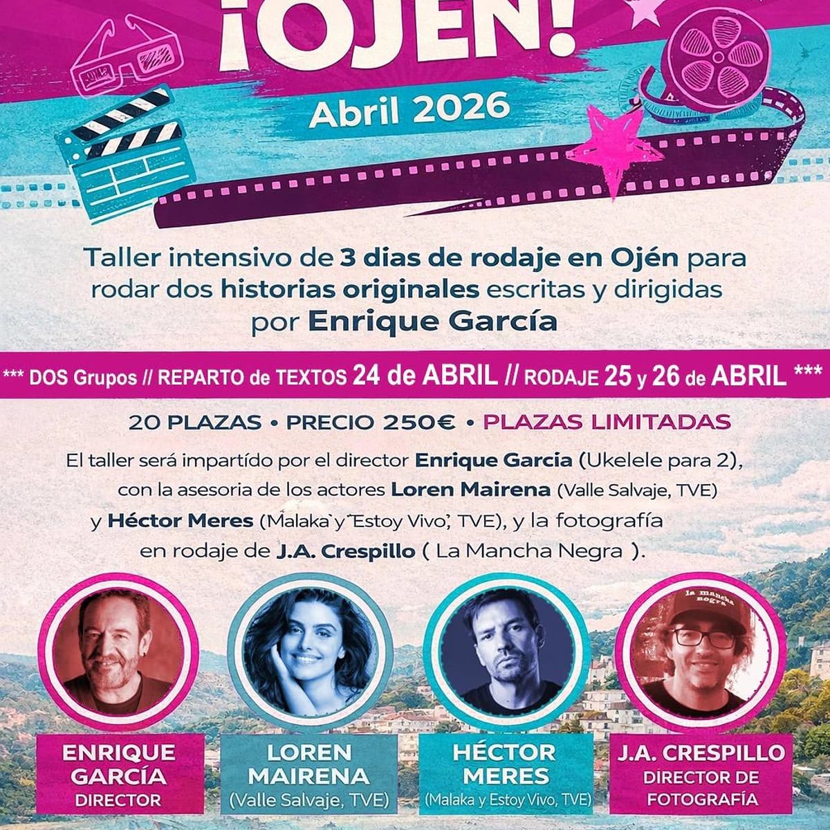 Cartel del taller intensivo Luces, cámaras… ¡Ojén! en abril de 2026, un curso de rodaje de tres días en Ojén con Enrique García, Loren Mairena, Héctor Meres y J.A. Crespillo.
