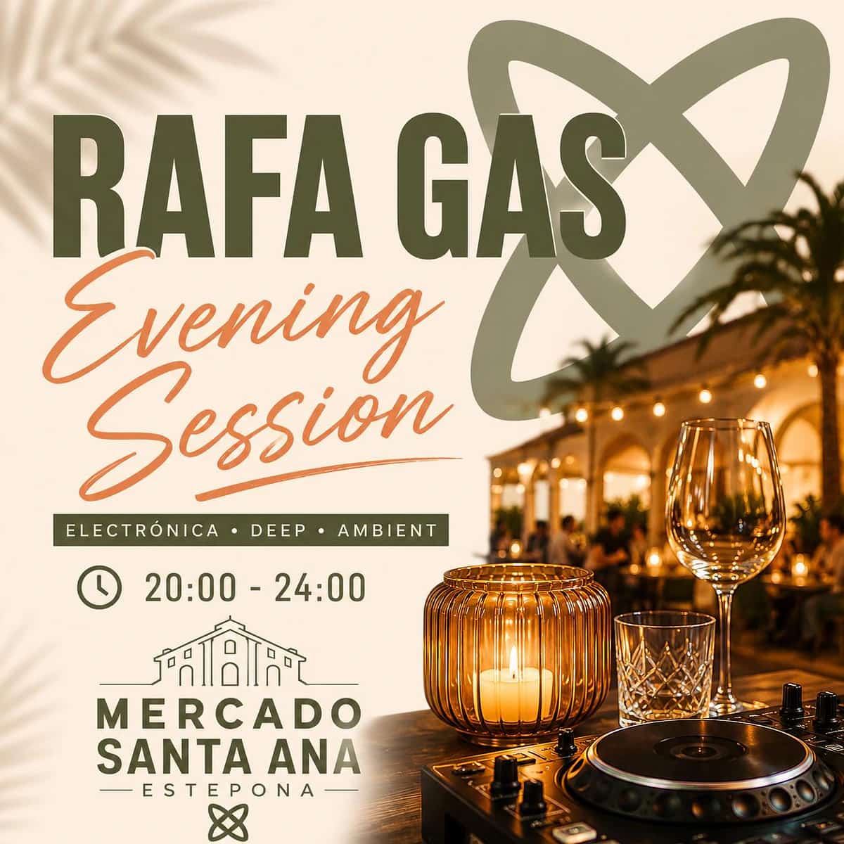 Cartel promocional de Rafa Gas Evening Session en Mercado Santa Ana Estepona, con estética minimalista, tonos beige y verde oliva, ambiente nocturno elegante, velas, copas y música electrónica deep ambient.