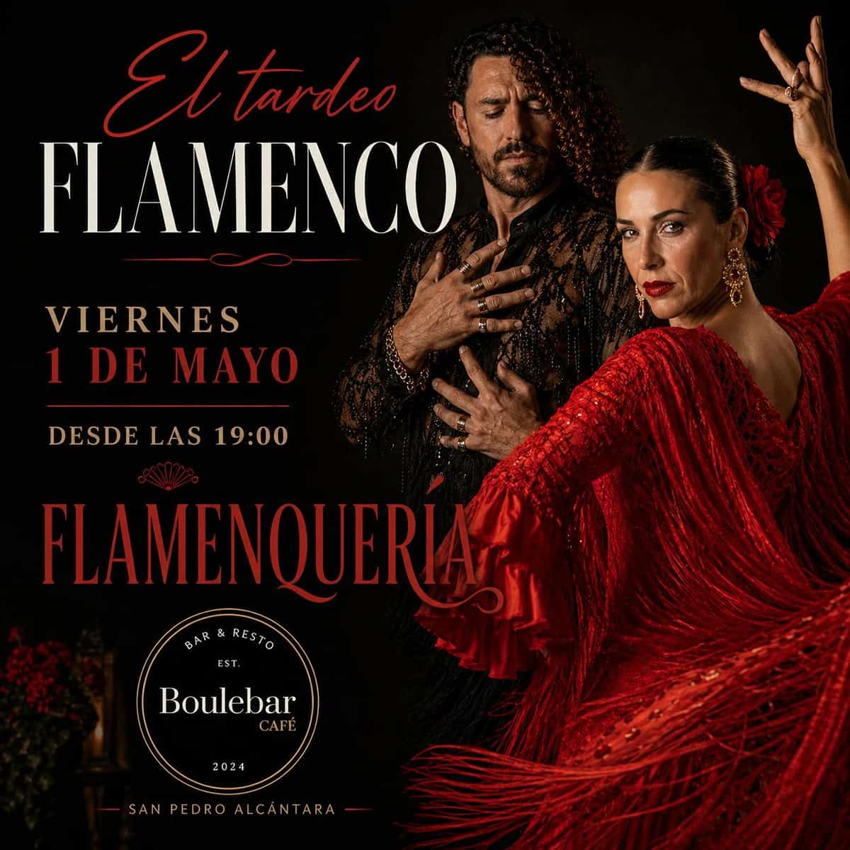 Square flamenco-style poster for Boulebar Café with a black background, red accents and a duo of performers in dramatic flamenco poses. It includes the text “El tardeo flamenco”, “Friday 1 May”, “From 7:00 PM”, “Flamenquería” and “San Pedro Alcántara”.