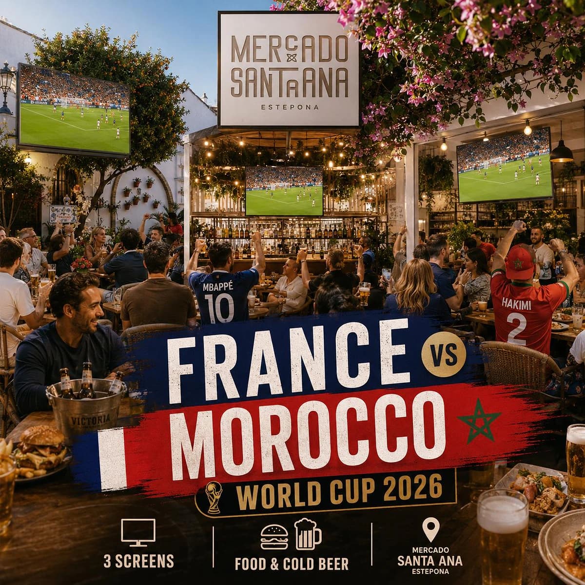 Cartel del partido Francia vs Marruecos del Mundial 2026 en Mercado Santa Ana Estepona, con 3 pantallas en espacios diferentes, comida, cerveza fría y ambiente internacional.