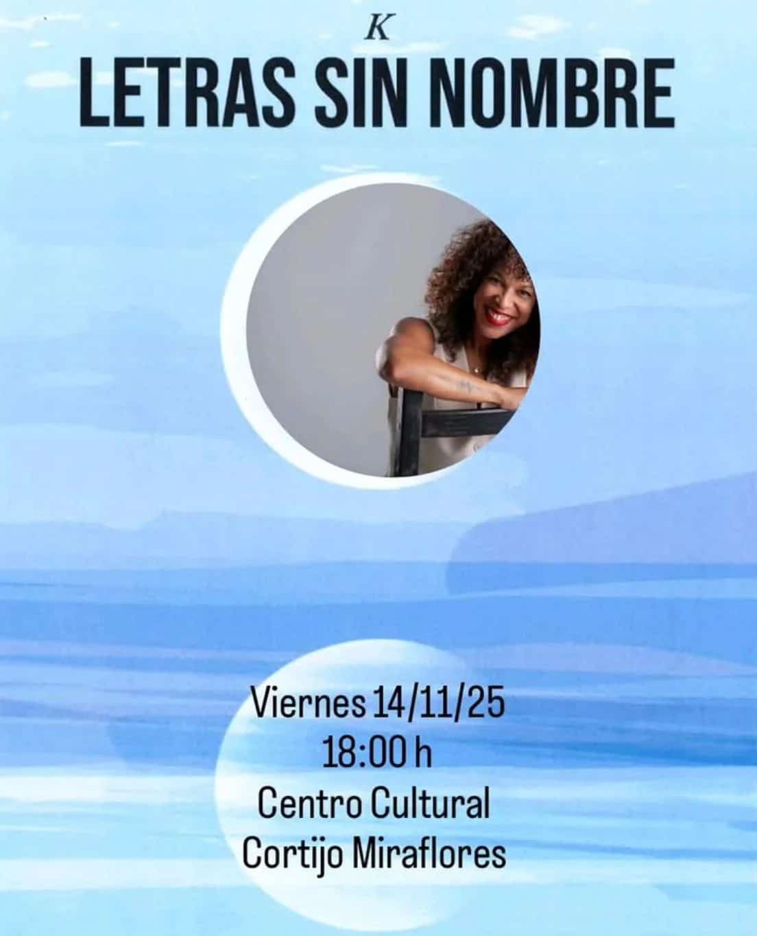 Poster for the book presentation Letras sin nombre by author K, with a blue background, a circular portrait of the smiling writer and the text “Friday 14/11/25, 18:00 h, Centro Cultural Cortijo Miraflores”, plus the Talón de Aquiles logo.
