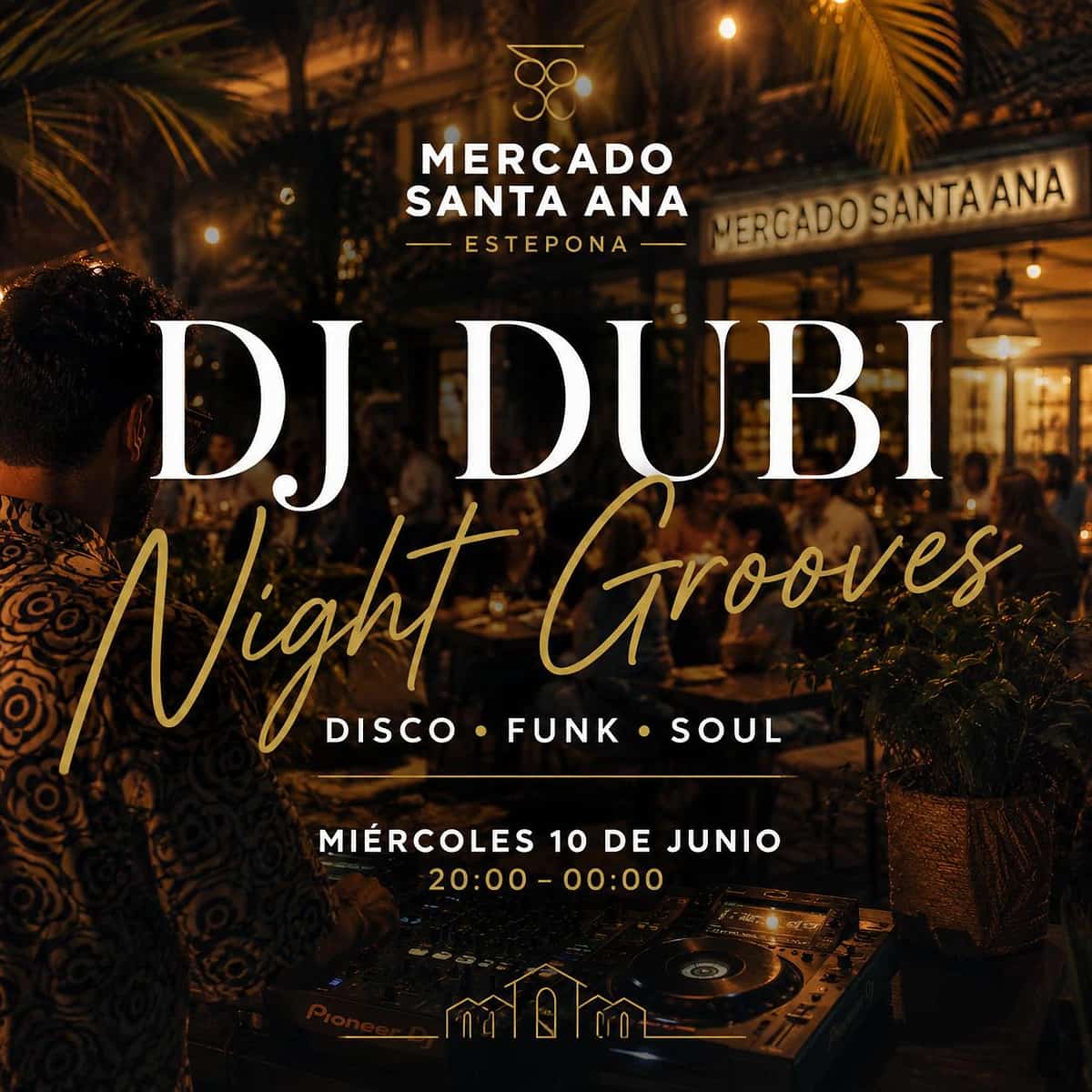 Cartel de DJ Dubi Night Grooves en Mercado Santa Ana Estepona con ambiente nocturno, cena, copas y sesión de disco, funk y soul.