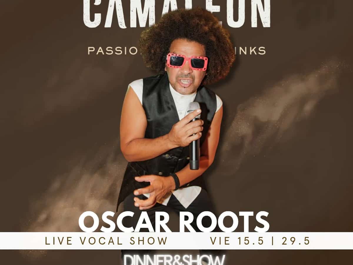 Dinner & Show con Oscar Roots en Camaleón Marbella el 15 de mayo, con vocal live show de 21:00 a 23:30.