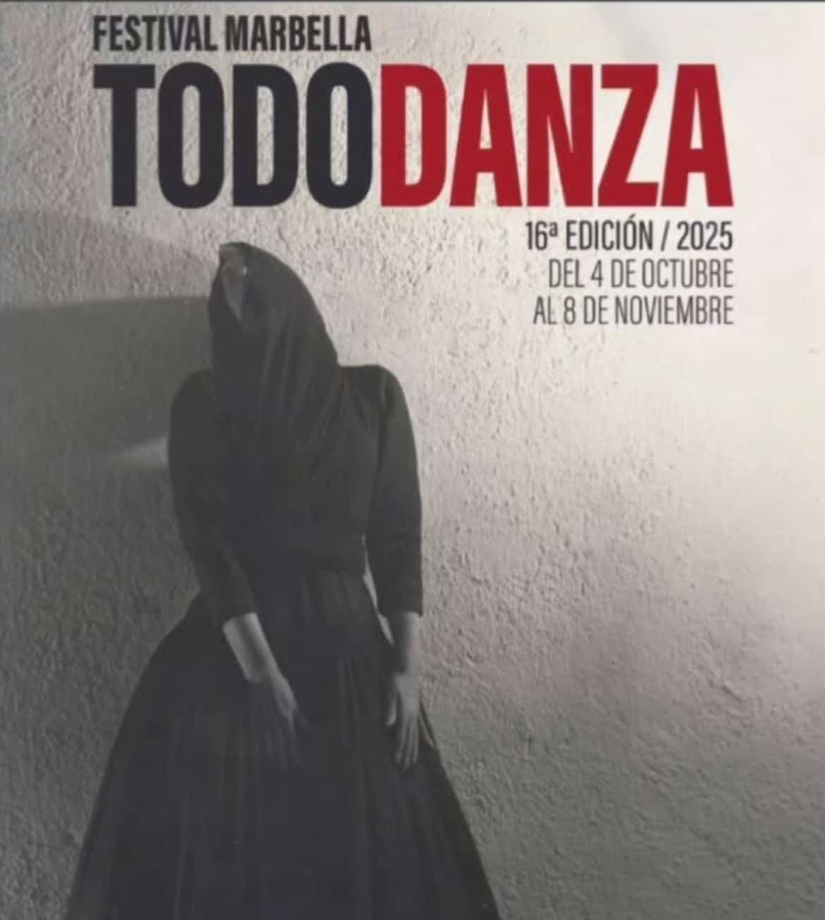 fficial poster Marbella TodoDanza 2025 â 16th edition (Oct 4âNov 8); veiled figure in black against white wall; âTODODANZAâ in red and black.